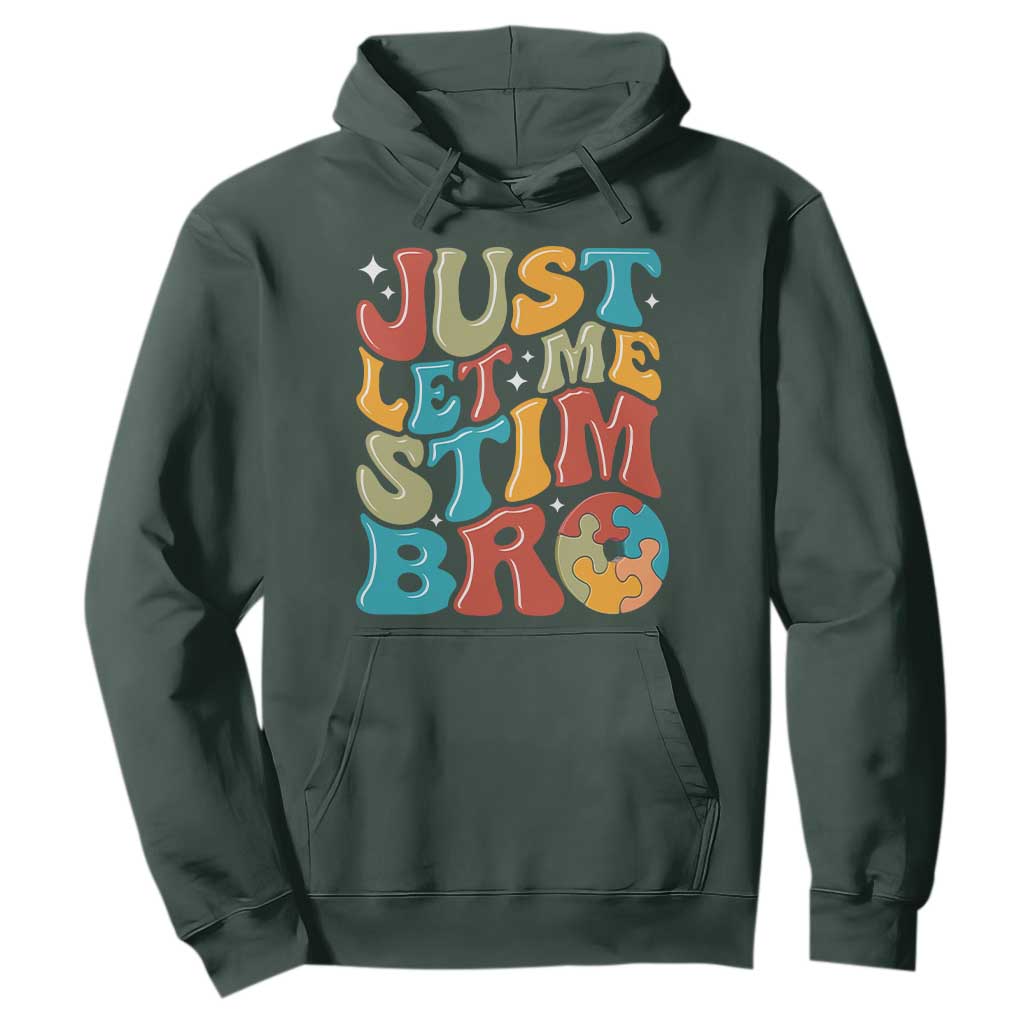 Funny Just Let Me Stim Bro Hoodie Autistic Autism Support