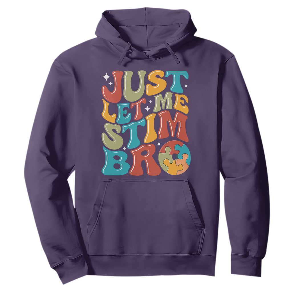Funny Just Let Me Stim Bro Hoodie Autistic Autism Support