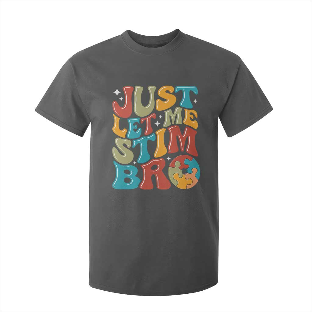 Funny Just Let Me Stim Bro T Shirt For Kid Autistic Autism Support