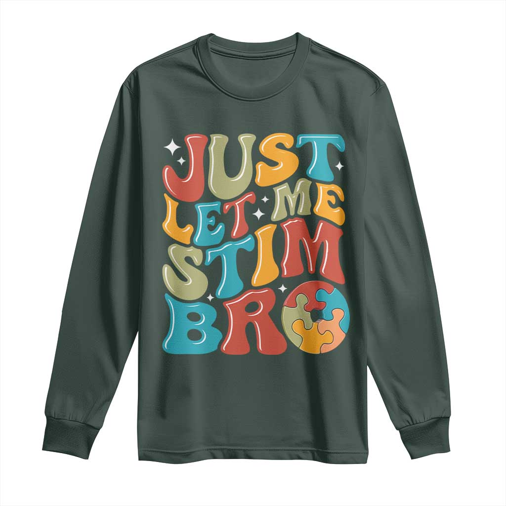Funny Just Let Me Stim Bro Long Sleeve Shirt Autistic Autism Support