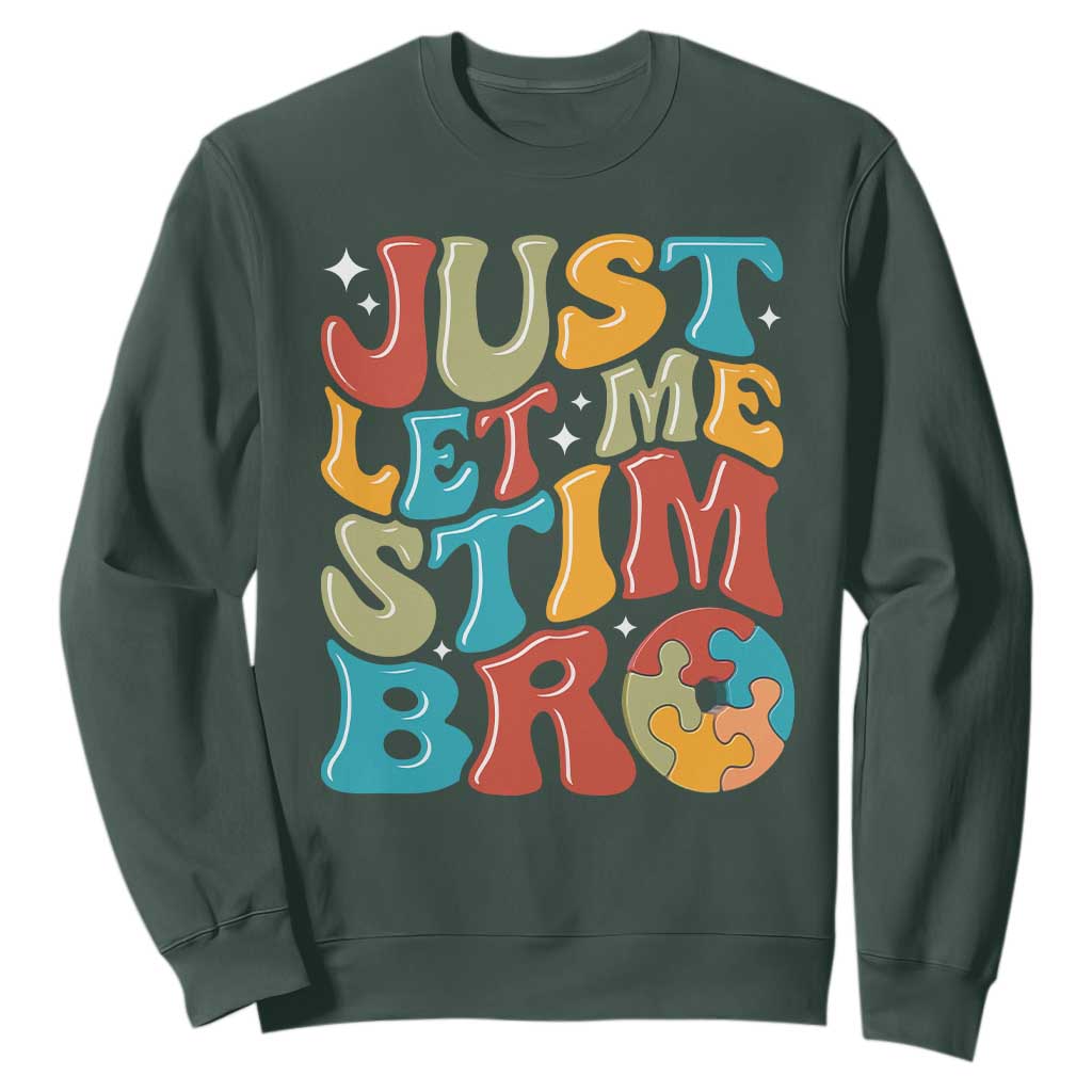 Funny Just Let Me Stim Bro Sweatshirt Autistic Autism Support