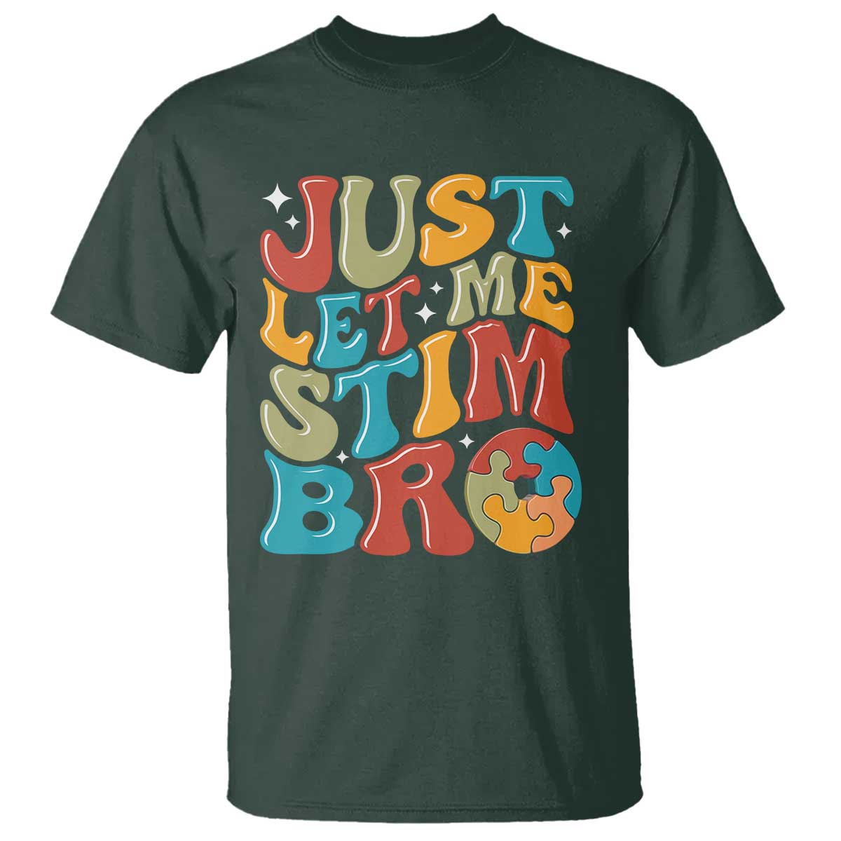 Funny Just Let Me Stim Bro T Shirt Autistic Autism Support