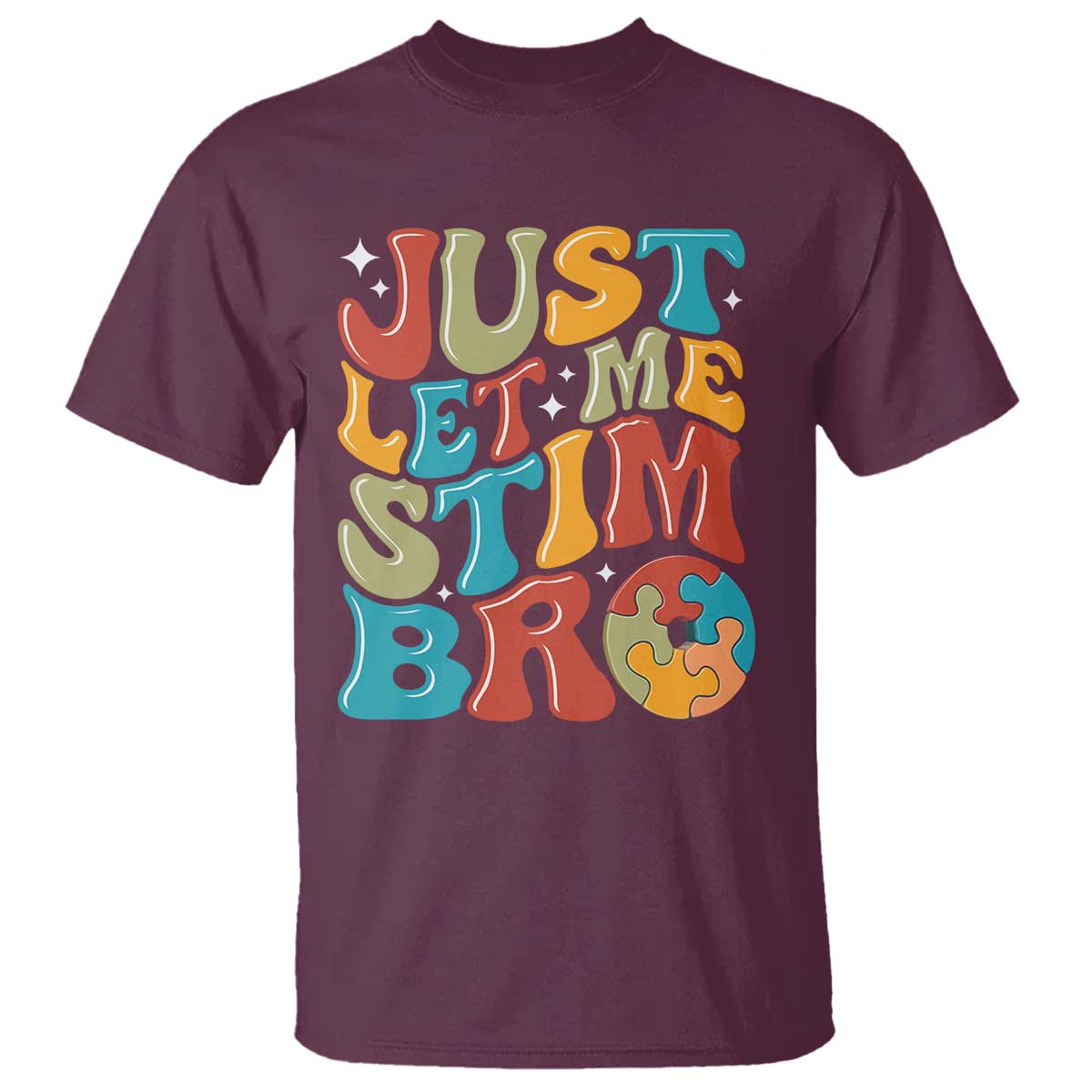 Funny Just Let Me Stim Bro T Shirt Autistic Autism Support