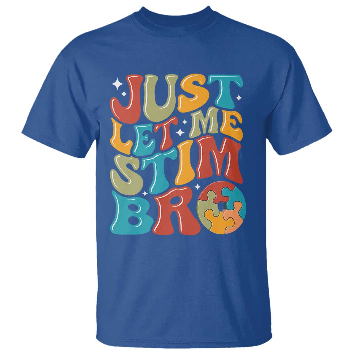 Funny Just Let Me Stim Bro T Shirt Autistic Autism Support