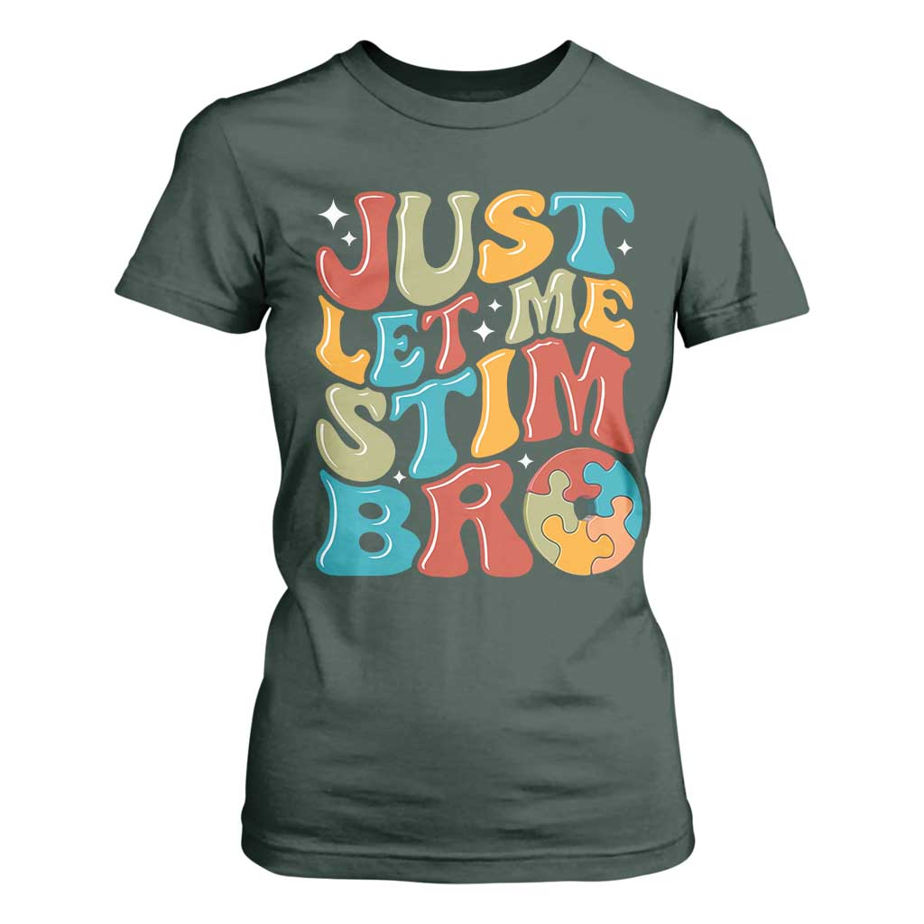 Funny Just Let Me Stim Bro T Shirt For Women Autistic Autism Support