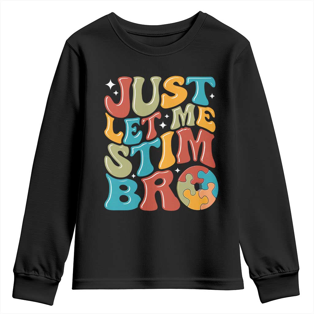 Funny Just Let Me Stim Bro Youth Sweatshirt Autistic Autism Support