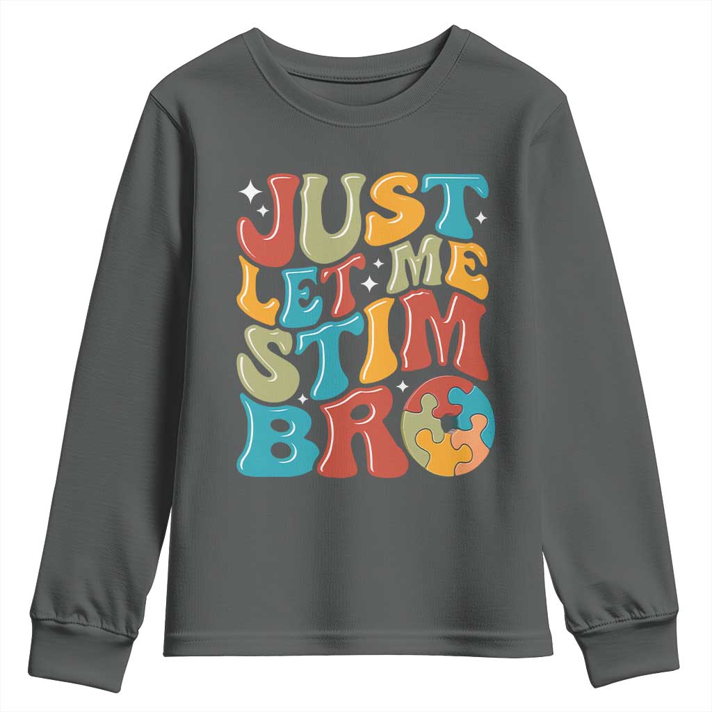 Funny Just Let Me Stim Bro Youth Sweatshirt Autistic Autism Support