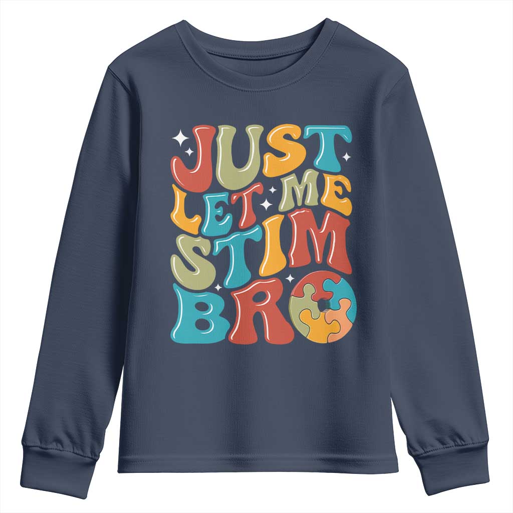 Funny Just Let Me Stim Bro Youth Sweatshirt Autistic Autism Support
