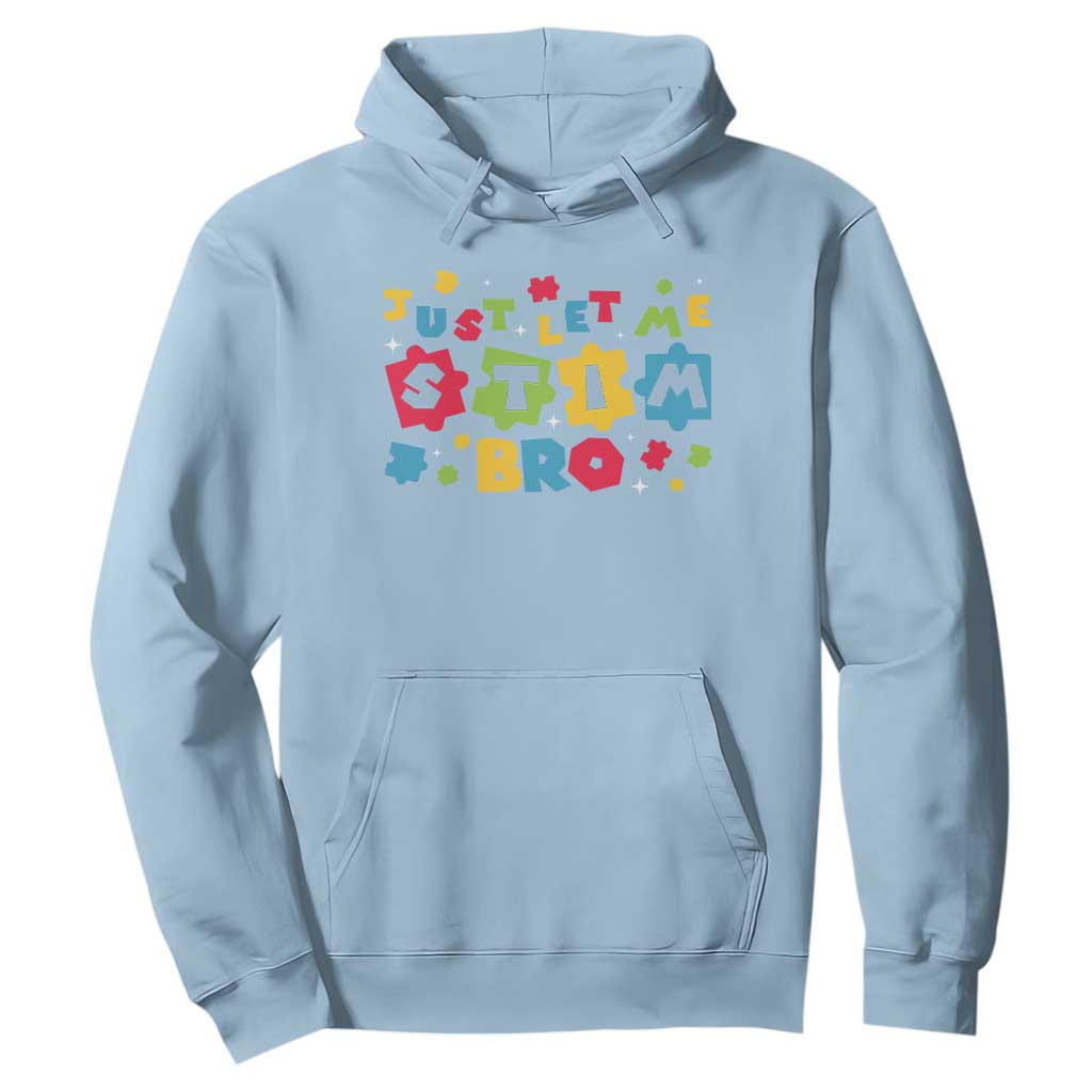 Funny Just Let Me Stim Bro Hoodie Autism Support Puzzle