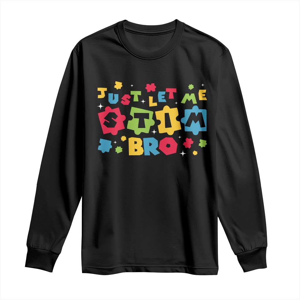 Funny Just Let Me Stim Bro Long Sleeve Shirt Autism Support Puzzle