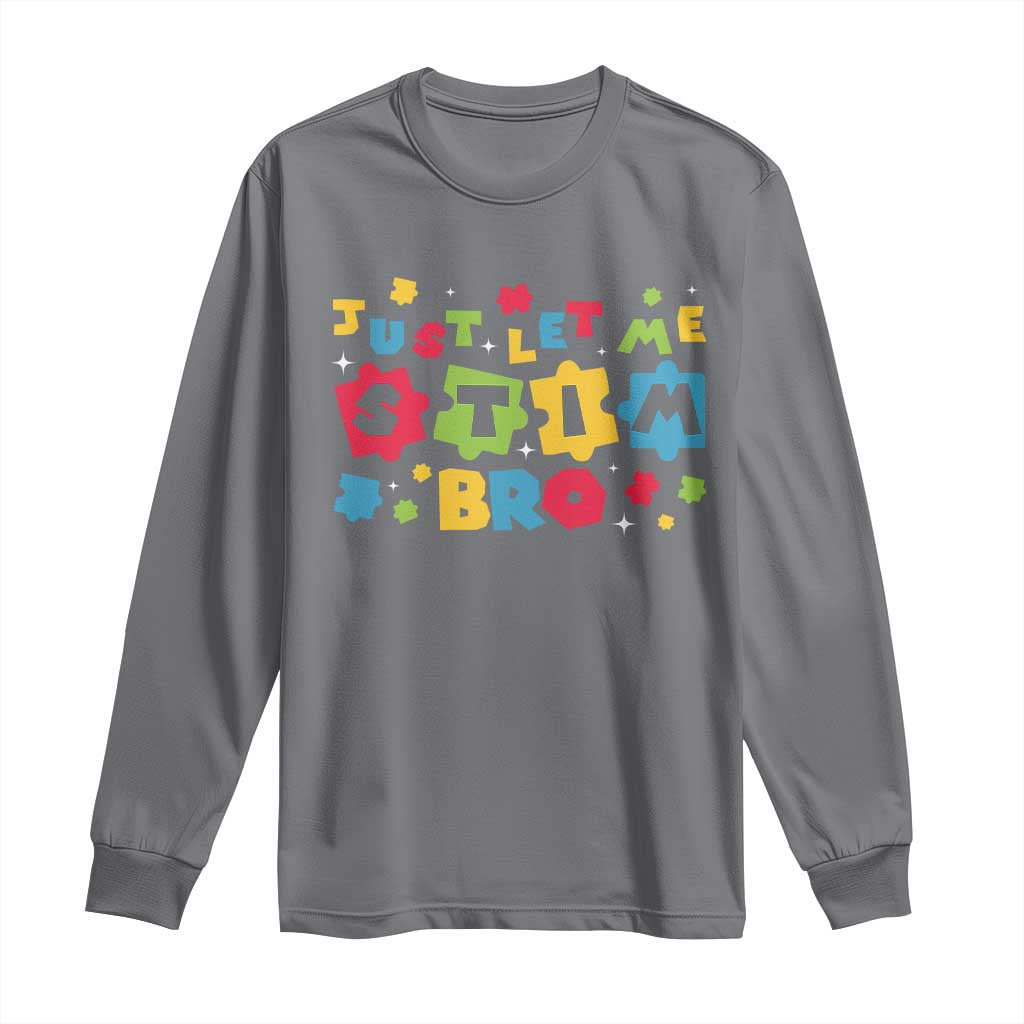 Funny Just Let Me Stim Bro Long Sleeve Shirt Autism Support Puzzle