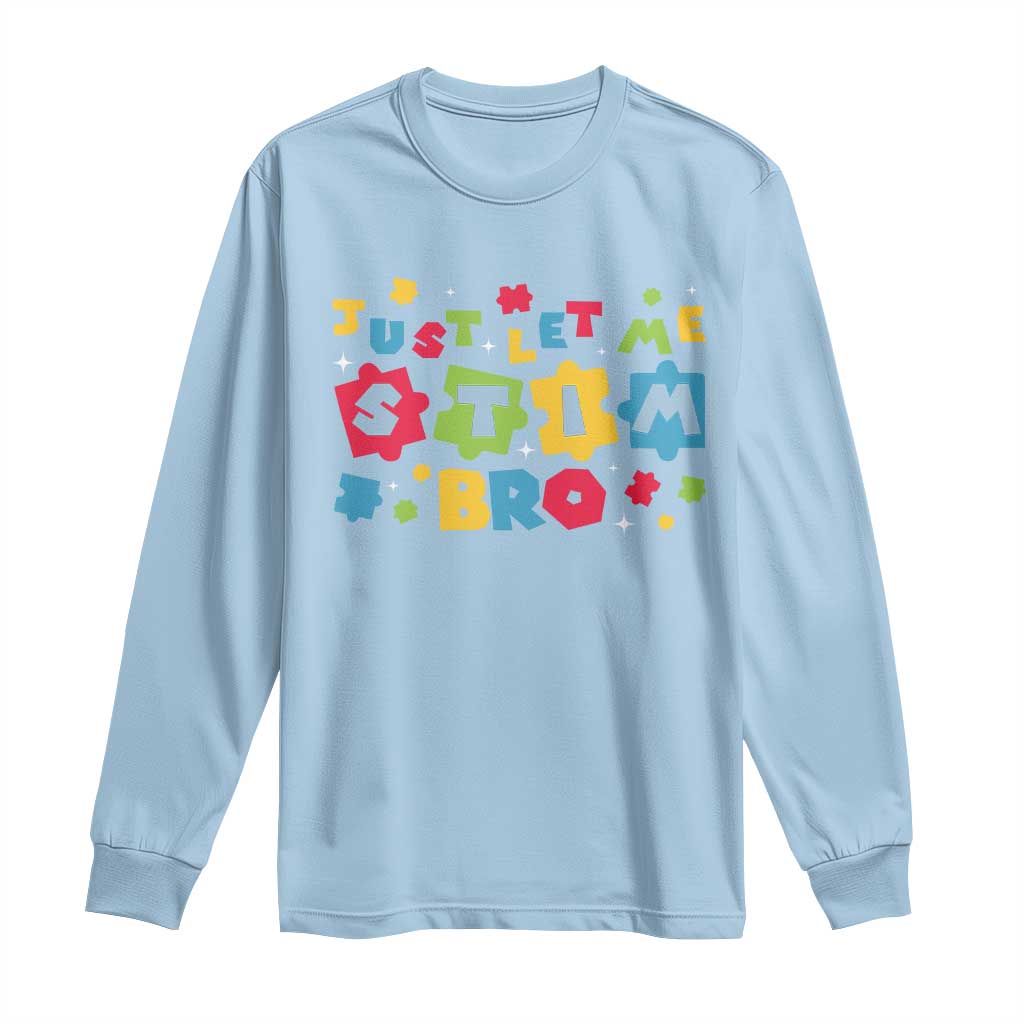 Funny Just Let Me Stim Bro Long Sleeve Shirt Autism Support Puzzle