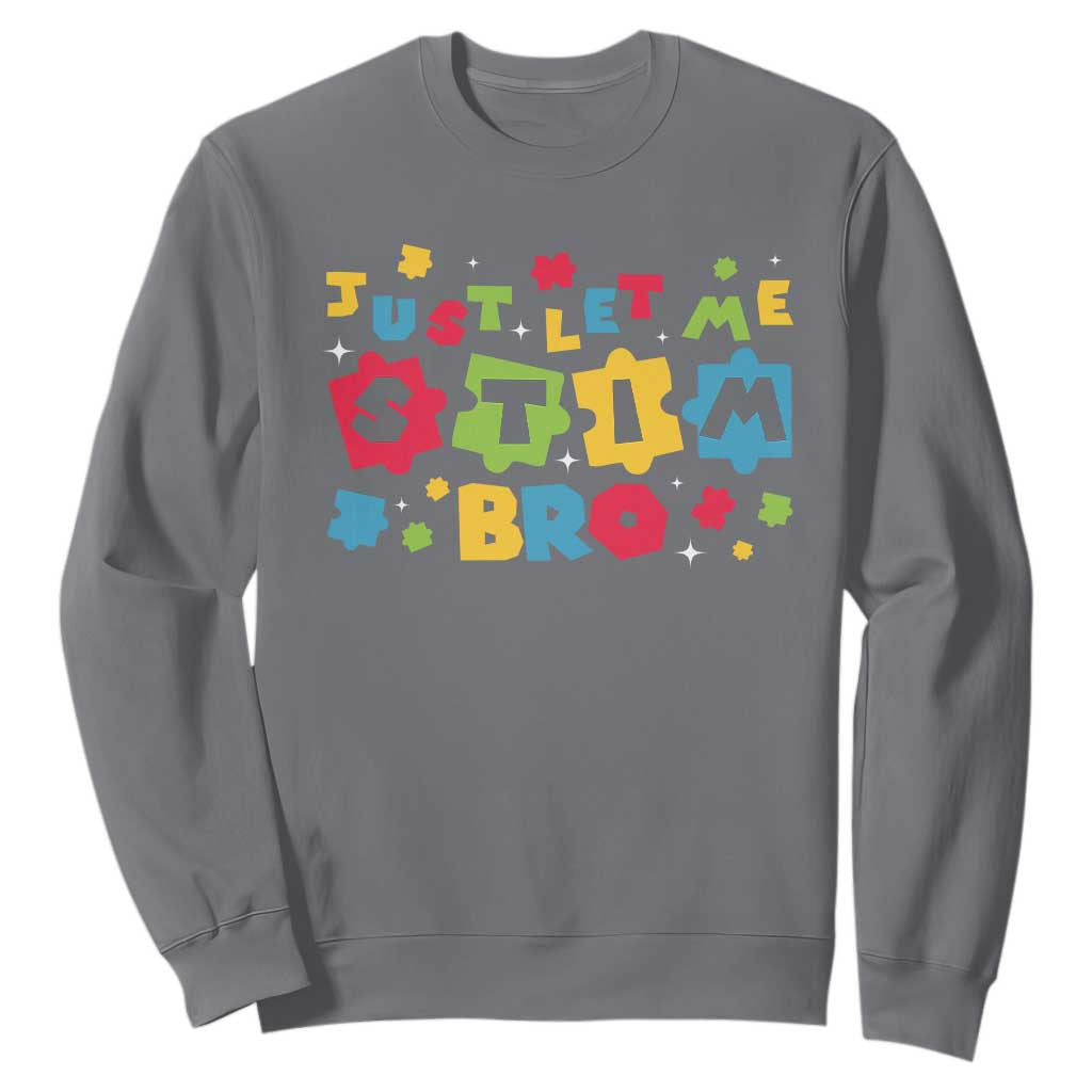 Funny Just Let Me Stim Bro Sweatshirt Autism Support Puzzle