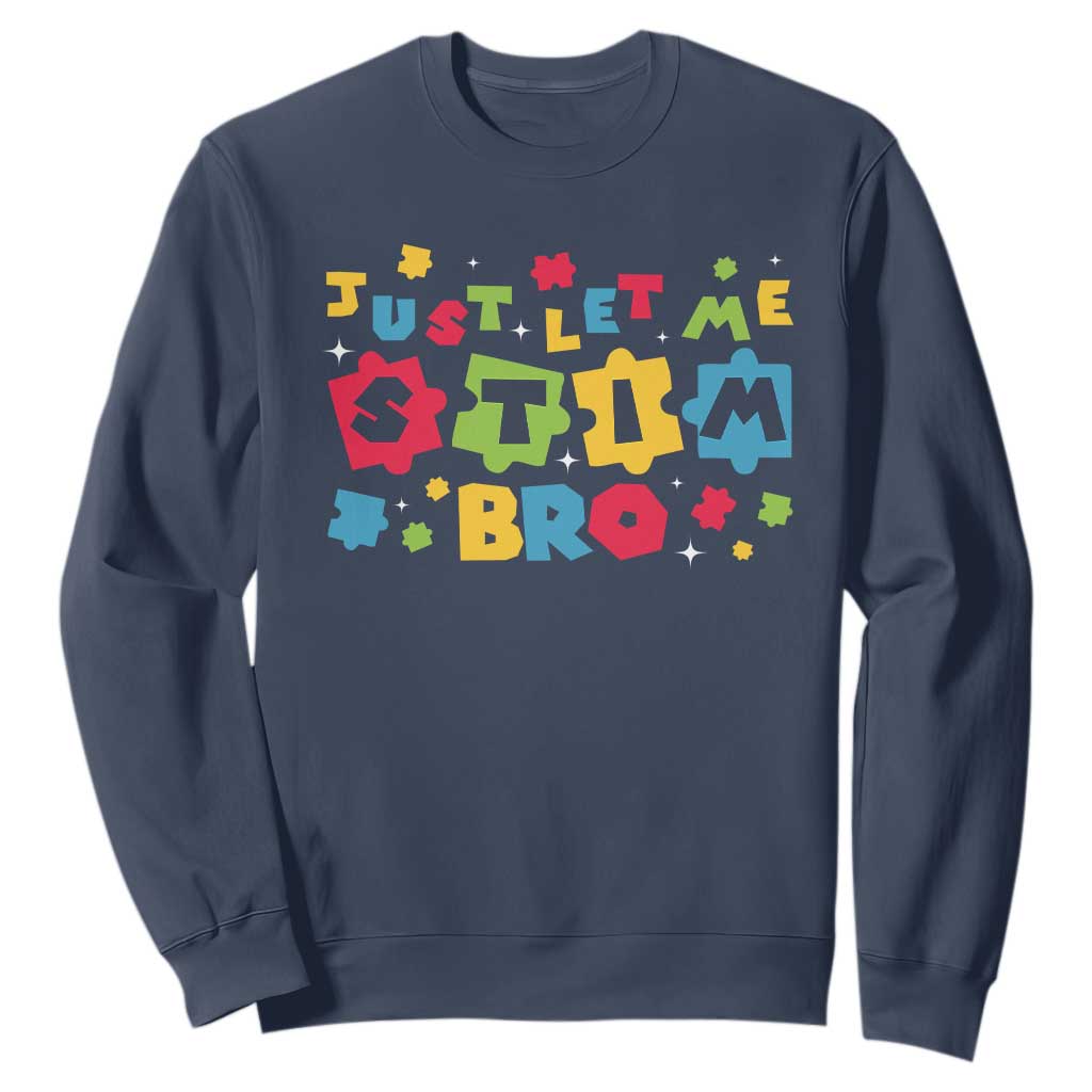 Funny Just Let Me Stim Bro Sweatshirt Autism Support Puzzle