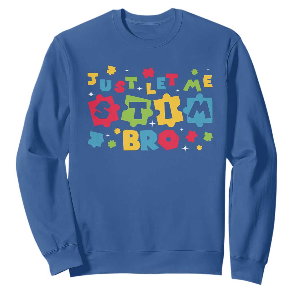 Funny Just Let Me Stim Bro Sweatshirt Autism Support Puzzle