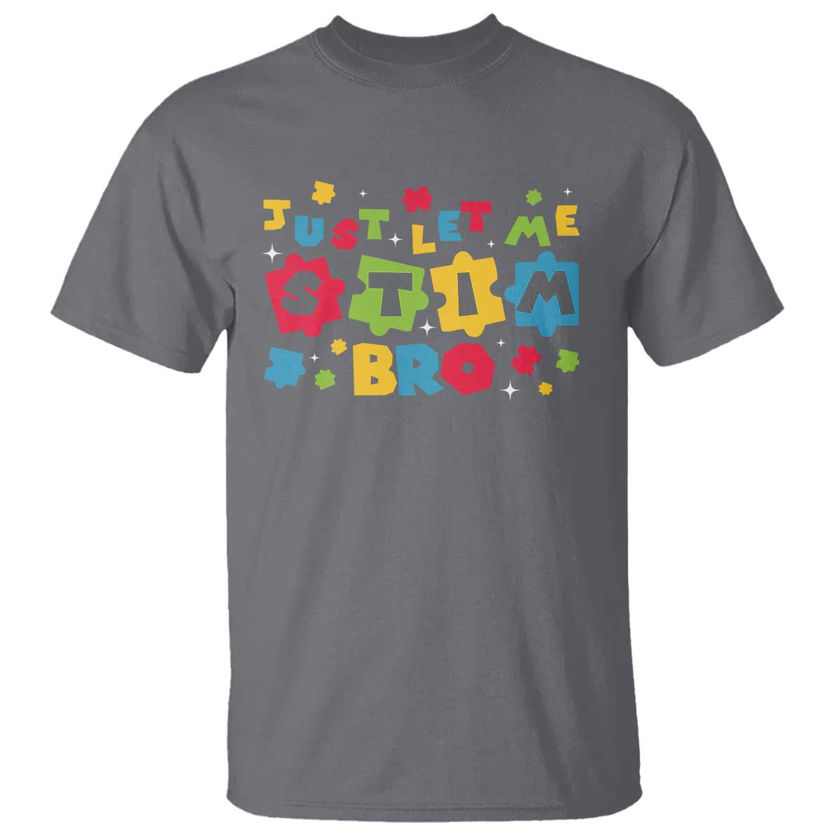 Funny Just Let Me Stim Bro T Shirt Autism Support Puzzle