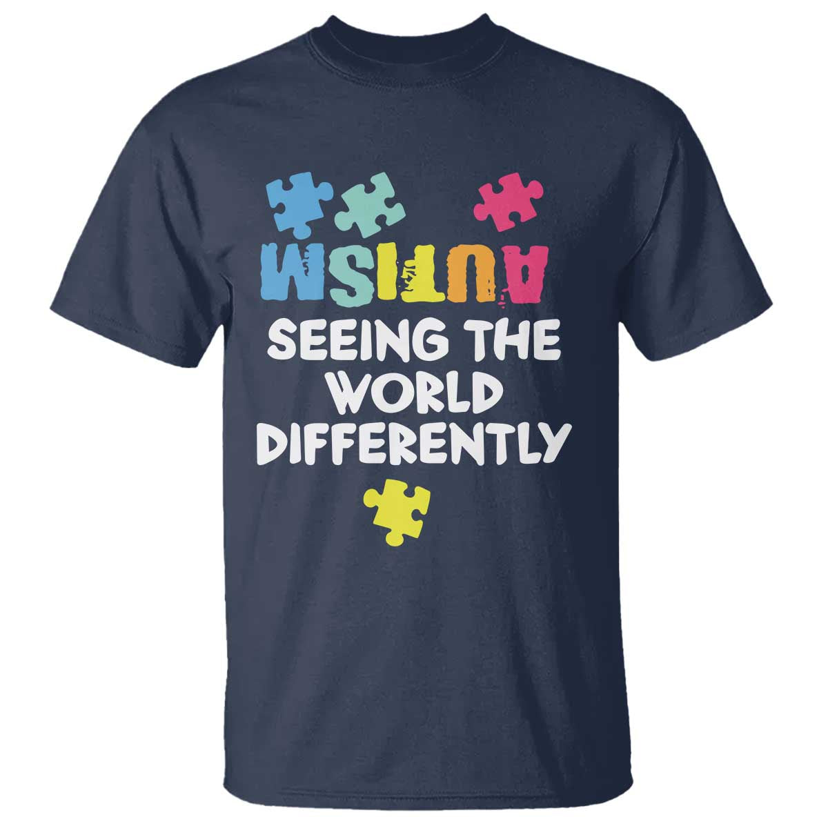 Autism Seeing The World Differently T Shirt Autistic Autism Support Puzzle