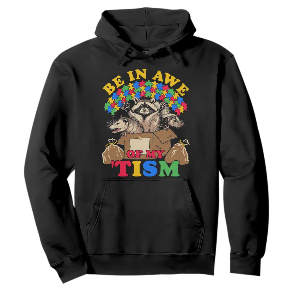 Funny Autism Support Hoodie Be In Awe Of My 'Tism Autistic Raccoon Opossum Skunk