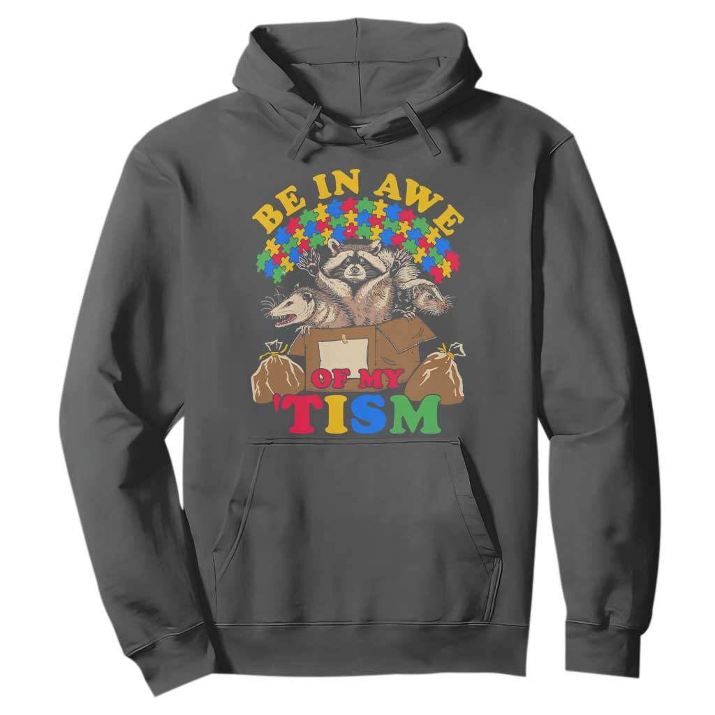 Funny Autism Support Hoodie Be In Awe Of My 'Tism Autistic Raccoon Opossum Skunk