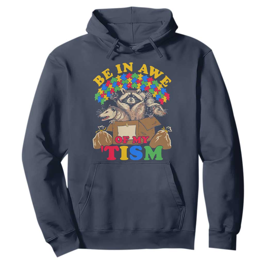 Funny Autism Support Hoodie Be In Awe Of My 'Tism Autistic Raccoon Opossum Skunk