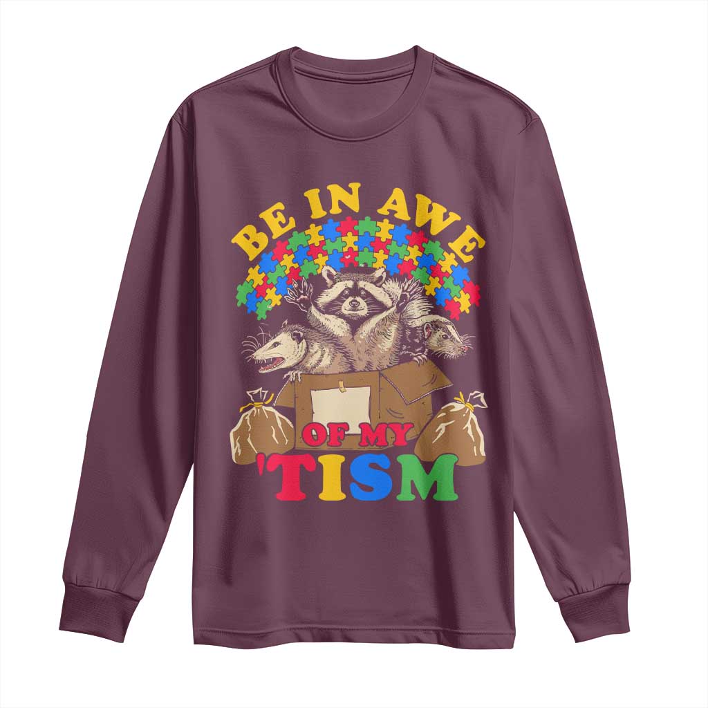 Funny Autism Support Long Sleeve Shirt Be In Awe Of My 'Tism Autistic Raccoon Opossum Skunk
