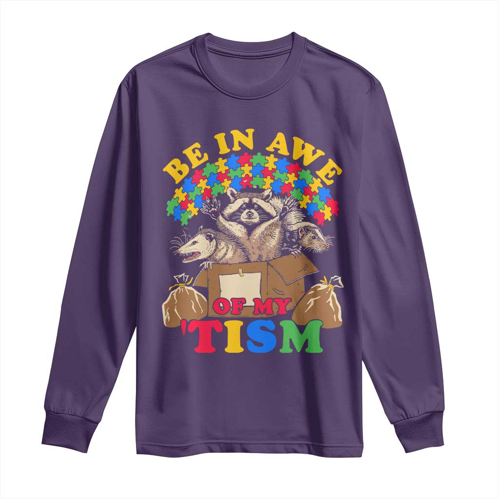 Funny Autism Support Long Sleeve Shirt Be In Awe Of My 'Tism Autistic Raccoon Opossum Skunk