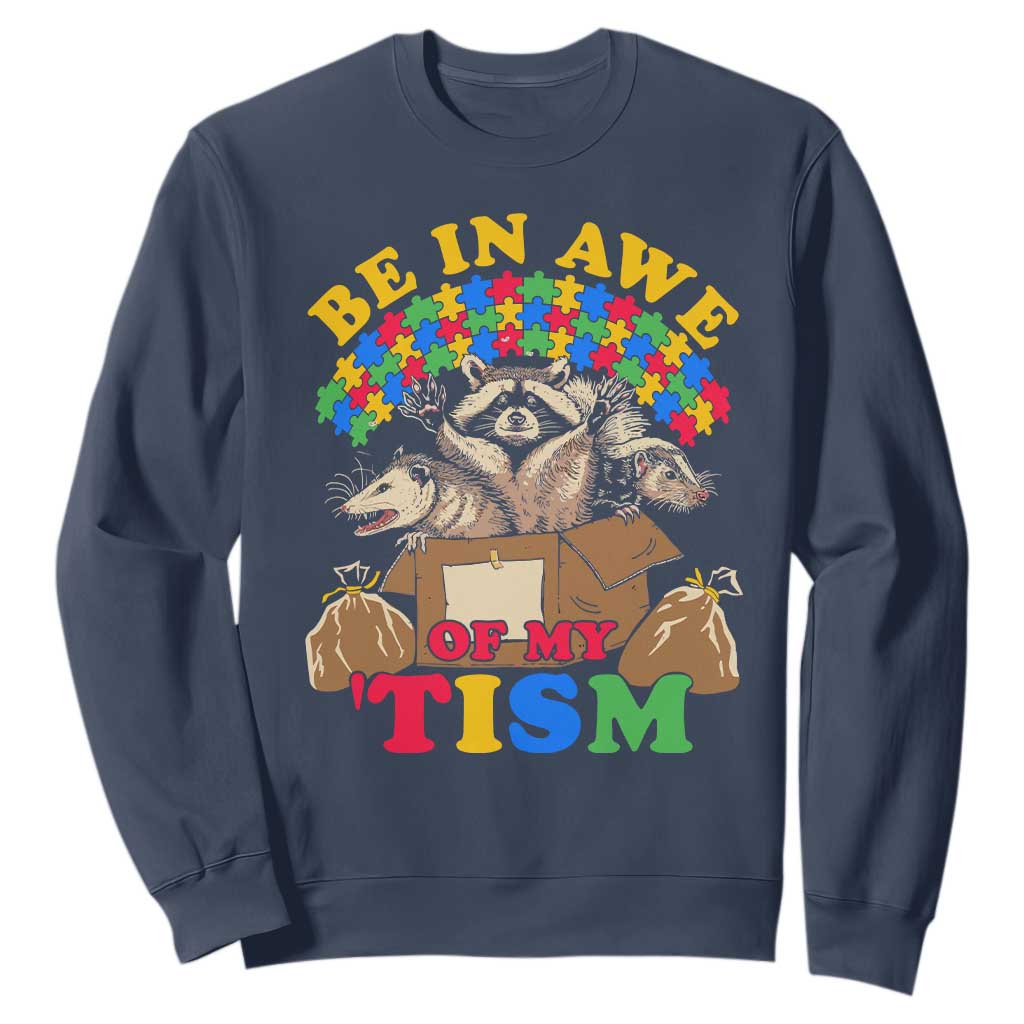 Funny Autism Support Sweatshirt Be In Awe Of My 'Tism Autistic Raccoon Opossum Skunk