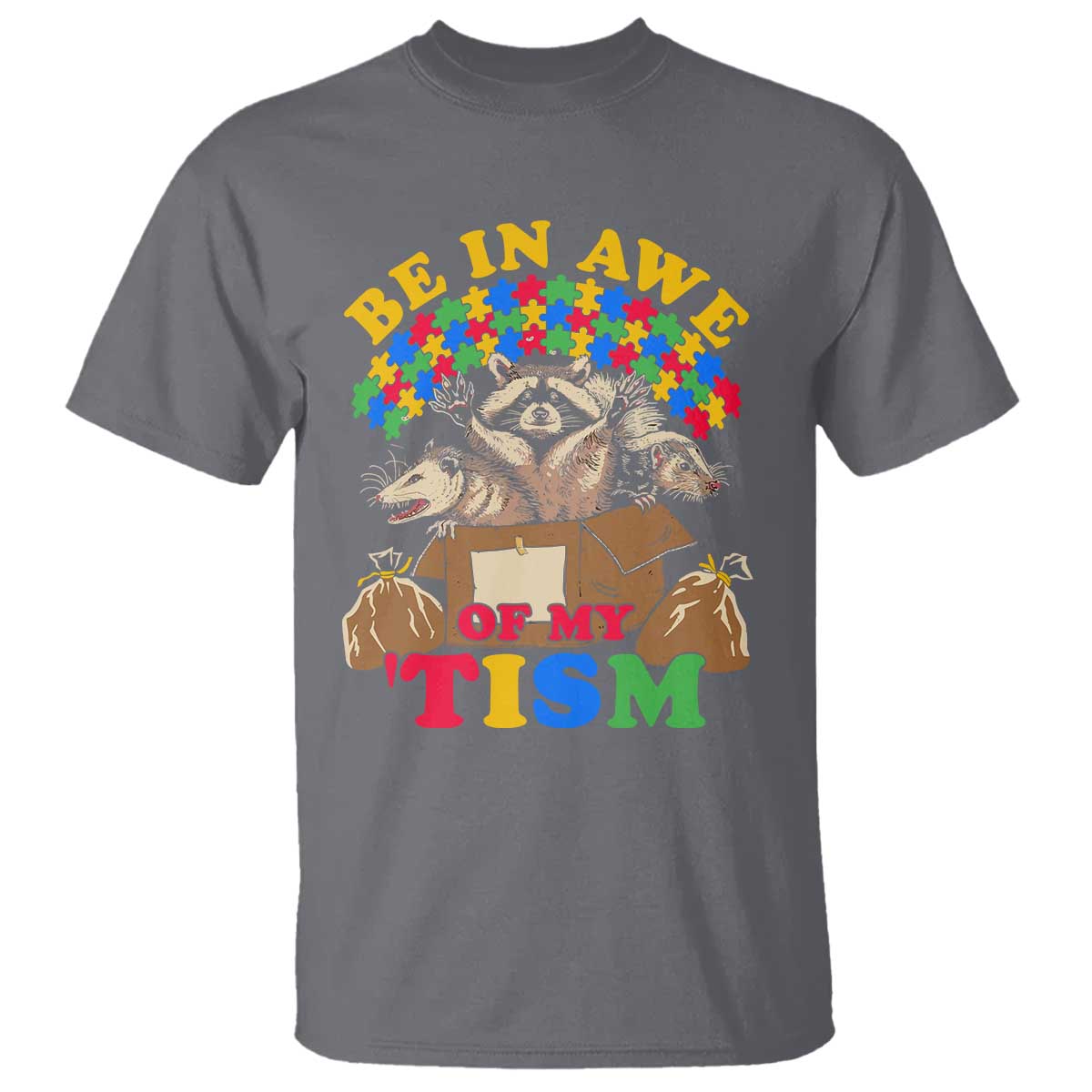 Funny Autism Support T Shirt Be In Awe Of My 'Tism Autistic Raccoon Opossum Skunk