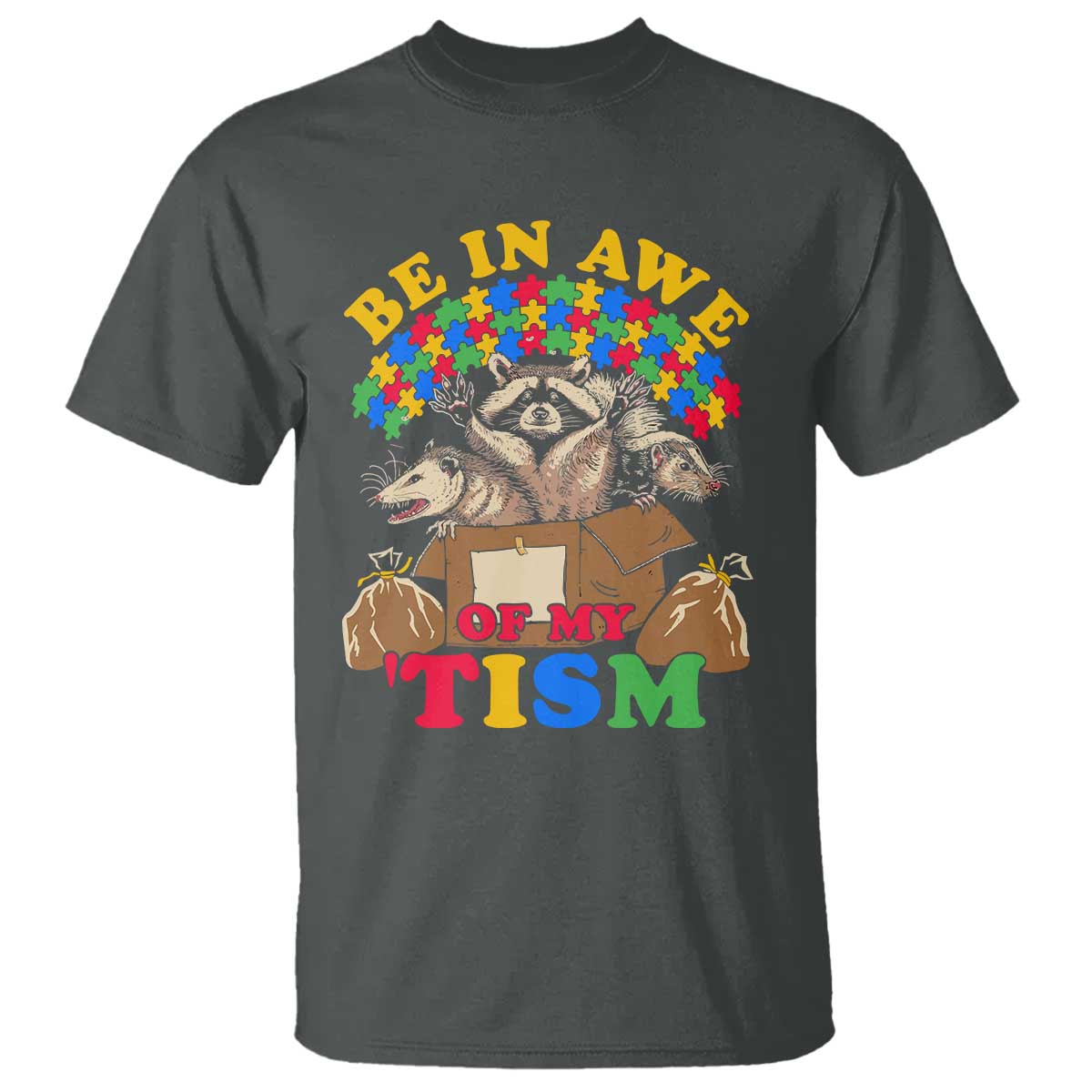 Funny Autism Support T Shirt Be In Awe Of My 'Tism Autistic Raccoon Opossum Skunk