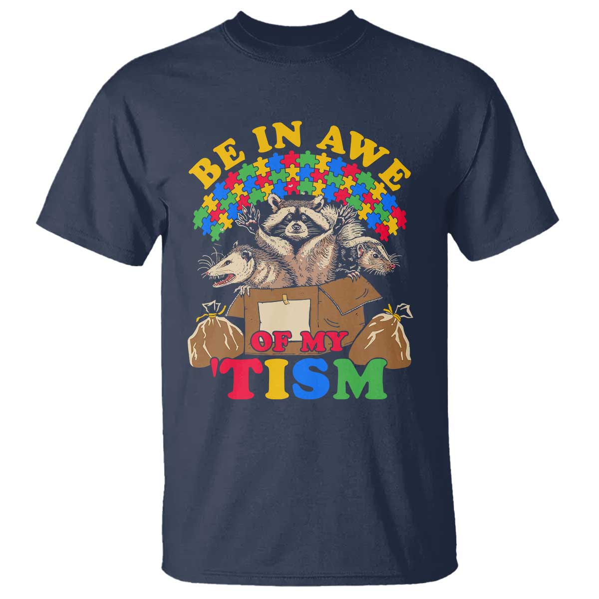 Funny Autism Support T Shirt Be In Awe Of My 'Tism Autistic Raccoon Opossum Skunk