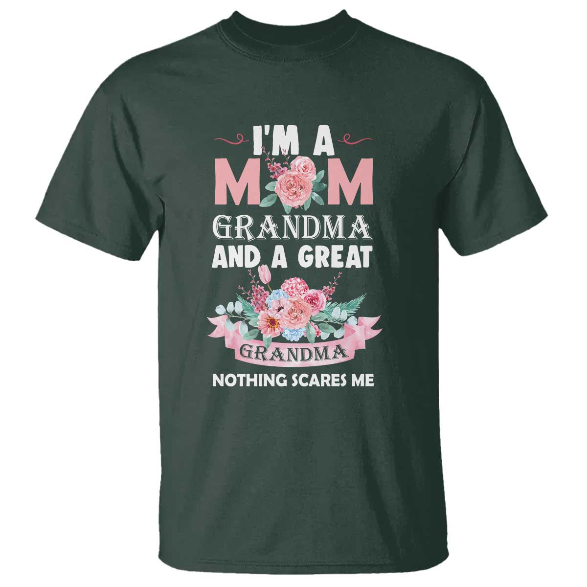 mother-t-shirt-im-a-mom-grandma-and-a-great-grandma-nothing-scares-me-carnation-flower-mothers-day