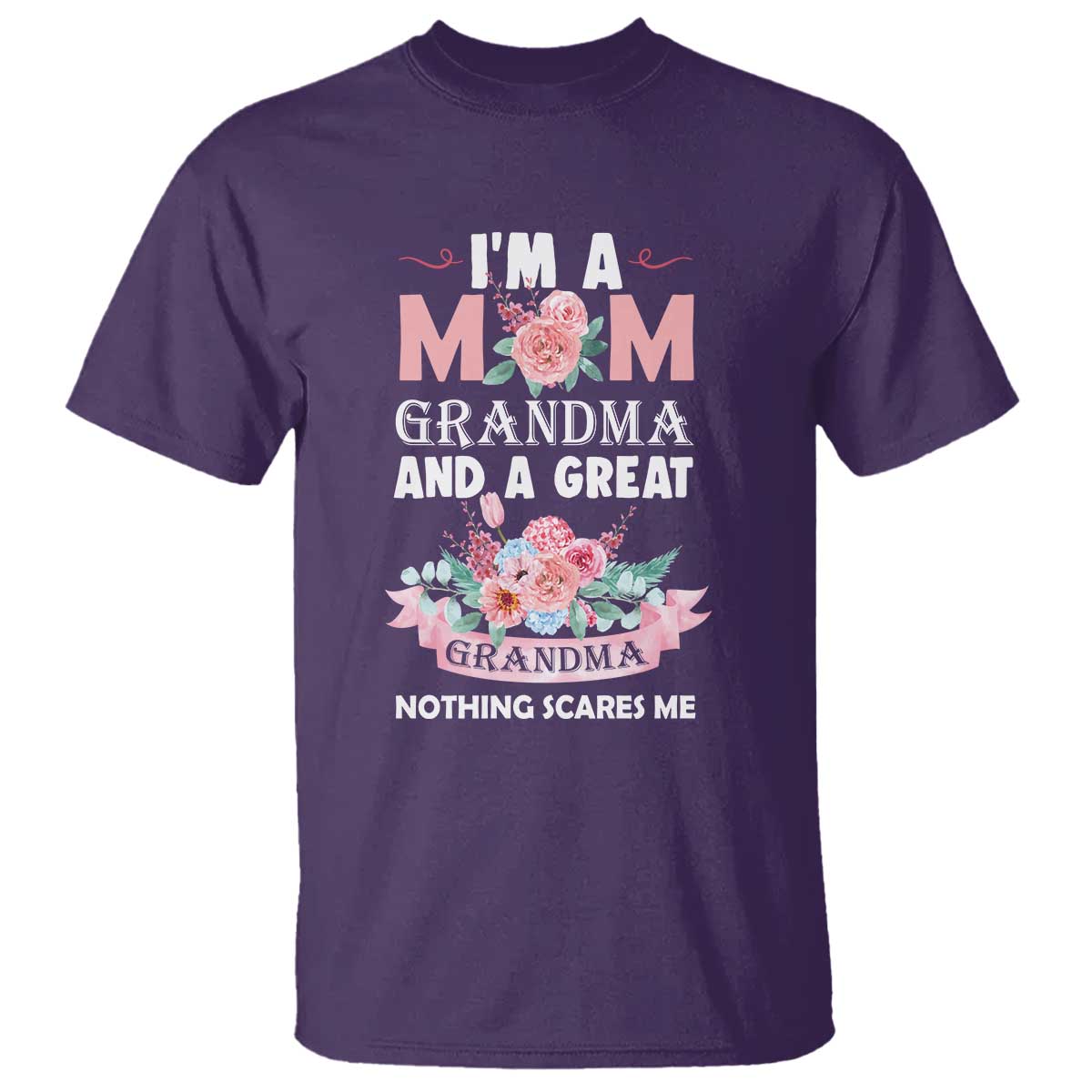 mother-t-shirt-im-a-mom-grandma-and-a-great-grandma-nothing-scares-me-carnation-flower-mothers-day