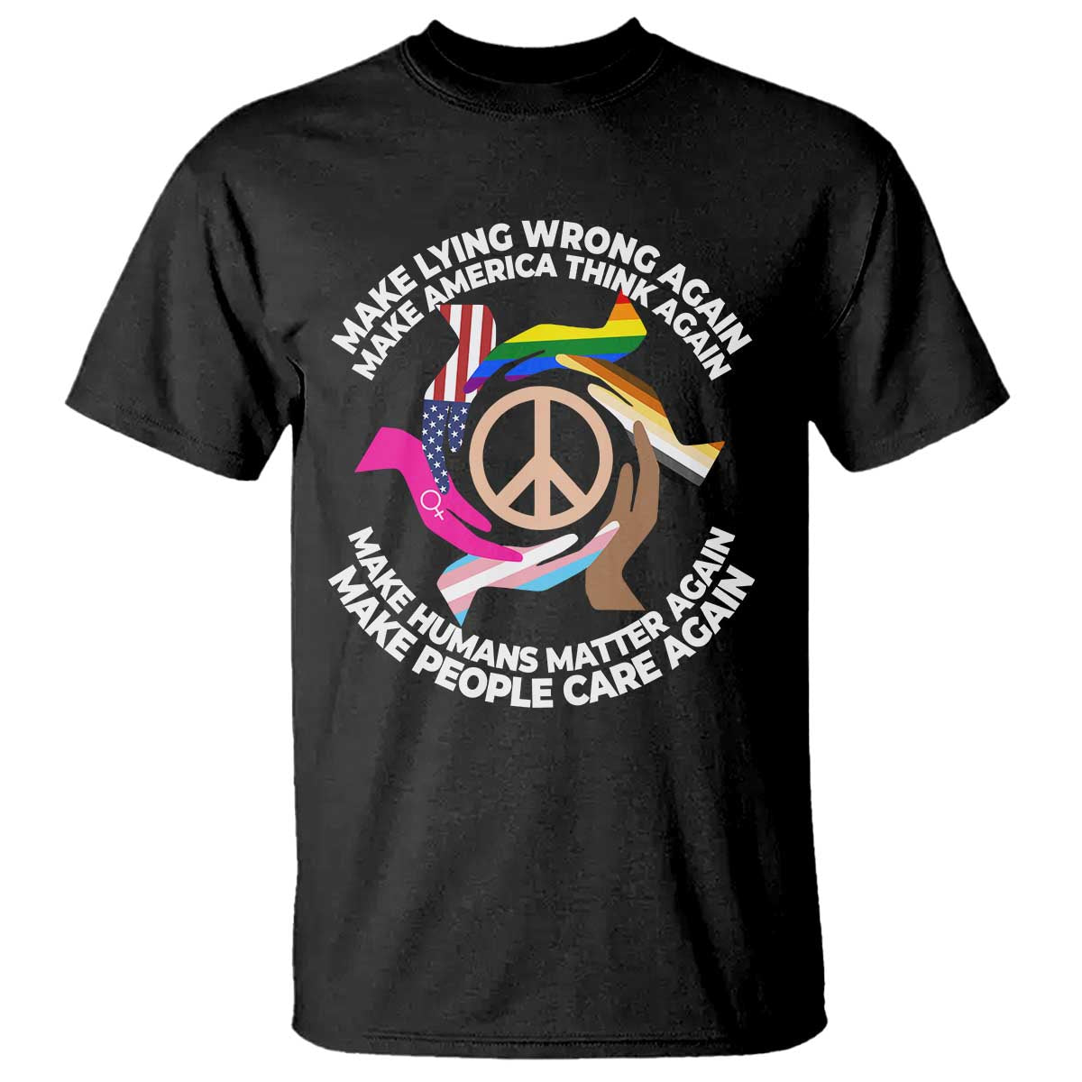 make-lying-wrong-again-make-america-think-again-t-shirt-humans-rights-hand-peace