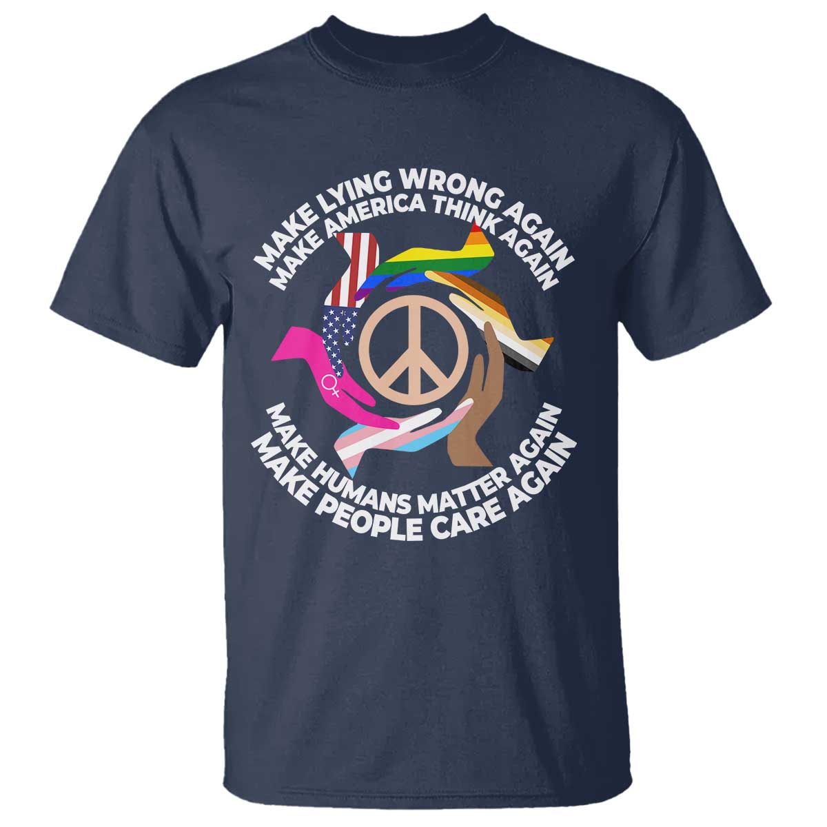 make-lying-wrong-again-make-america-think-again-t-shirt-humans-rights-hand-peace