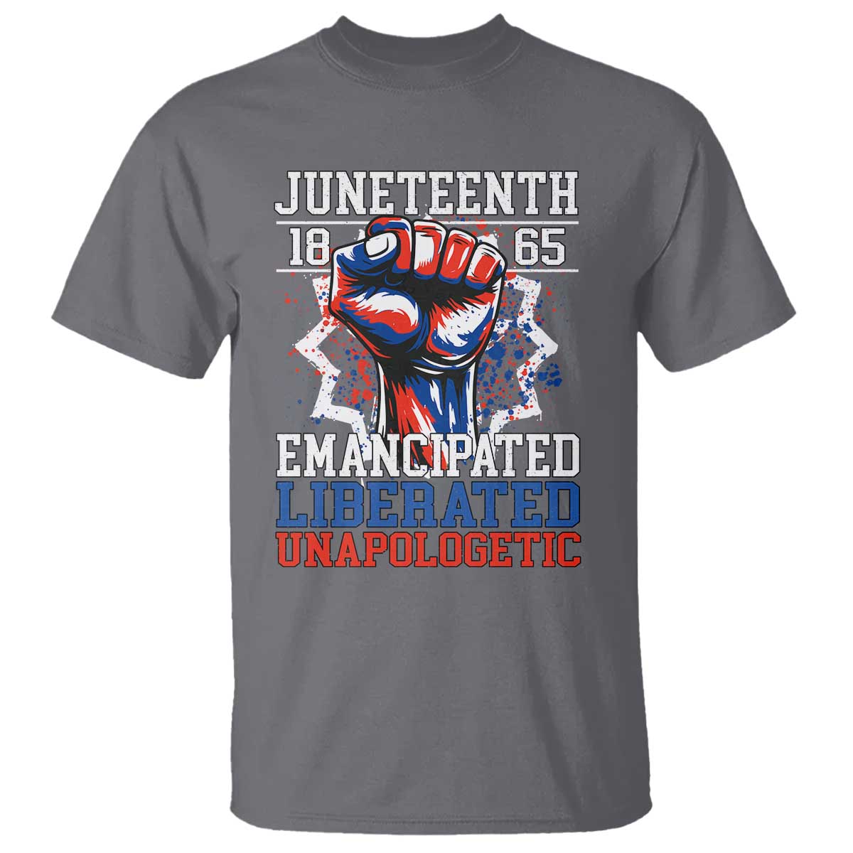 juneteenth-1865-emancipated-liberated-unapologetic-t-shirt-hand-fist-juneteenth-flag