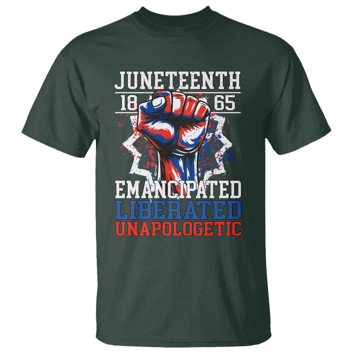 juneteenth-1865-emancipated-liberated-unapologetic-t-shirt-hand-fist-juneteenth-flag