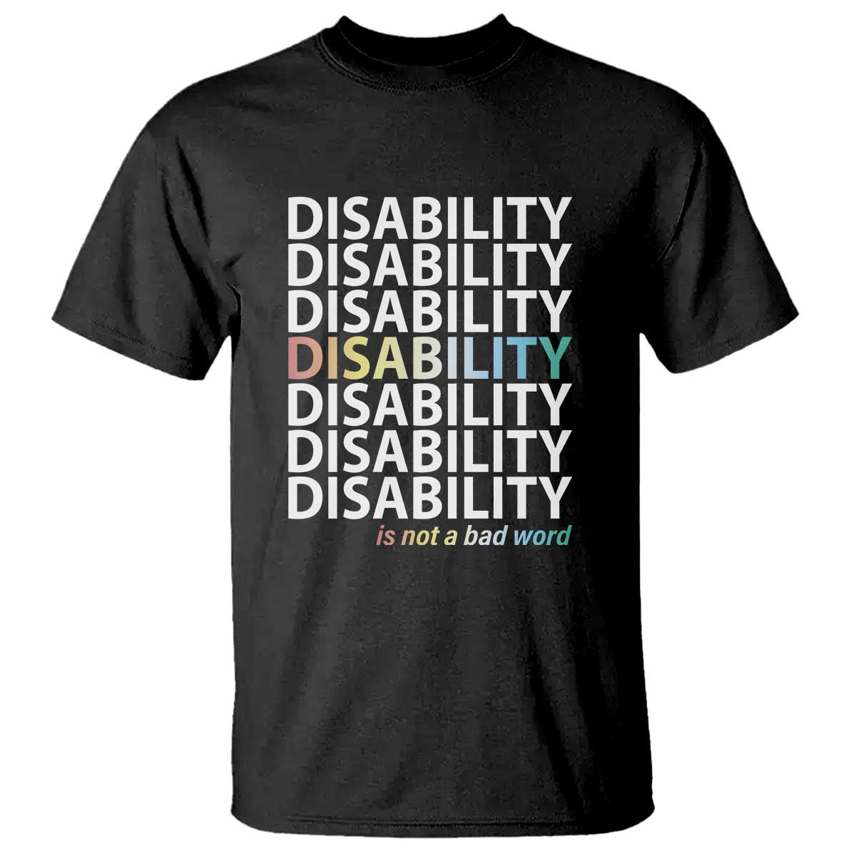 disability-is-not-a-bad-word-t-shirt-july-pride-month