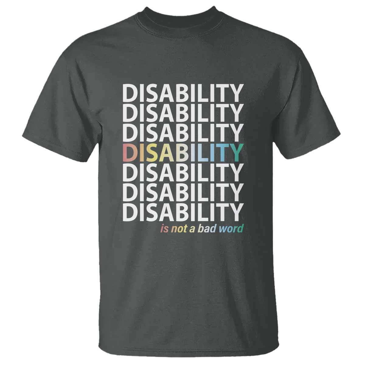 disability-is-not-a-bad-word-t-shirt-july-pride-month