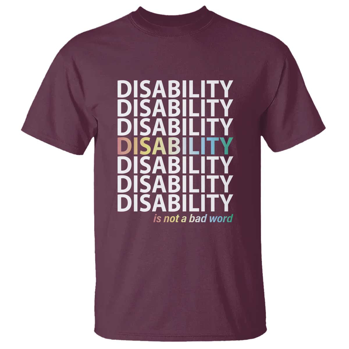 disability-is-not-a-bad-word-t-shirt-july-pride-month