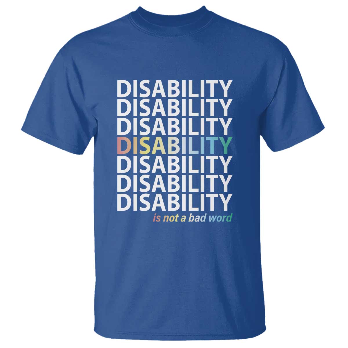 disability-is-not-a-bad-word-t-shirt-july-pride-month