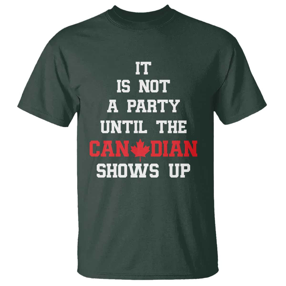 funny-canada-day-t-shirt-it-is-not-a-party-until-the-canadian-shows-up-maple-leaf