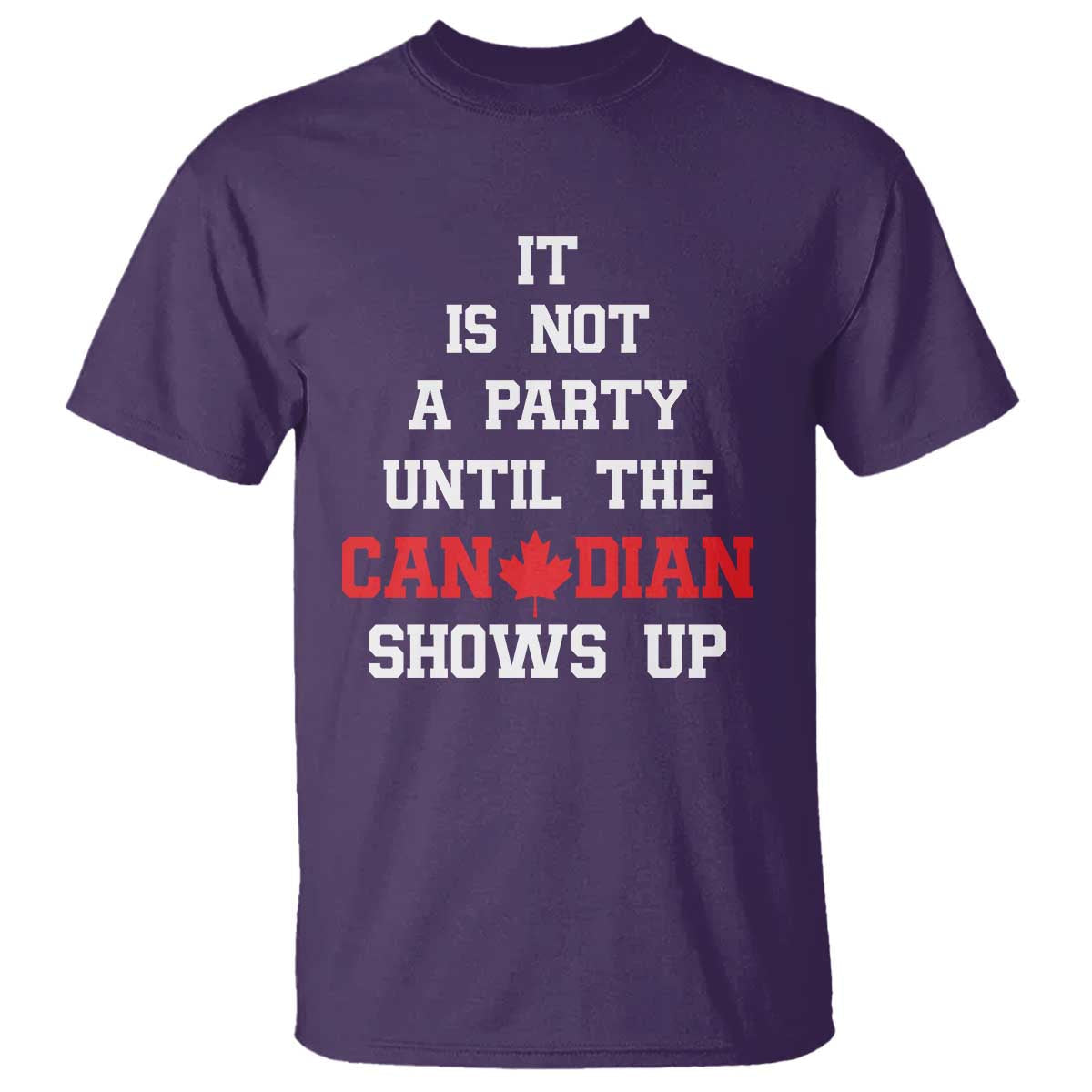 funny-canada-day-t-shirt-it-is-not-a-party-until-the-canadian-shows-up-maple-leaf