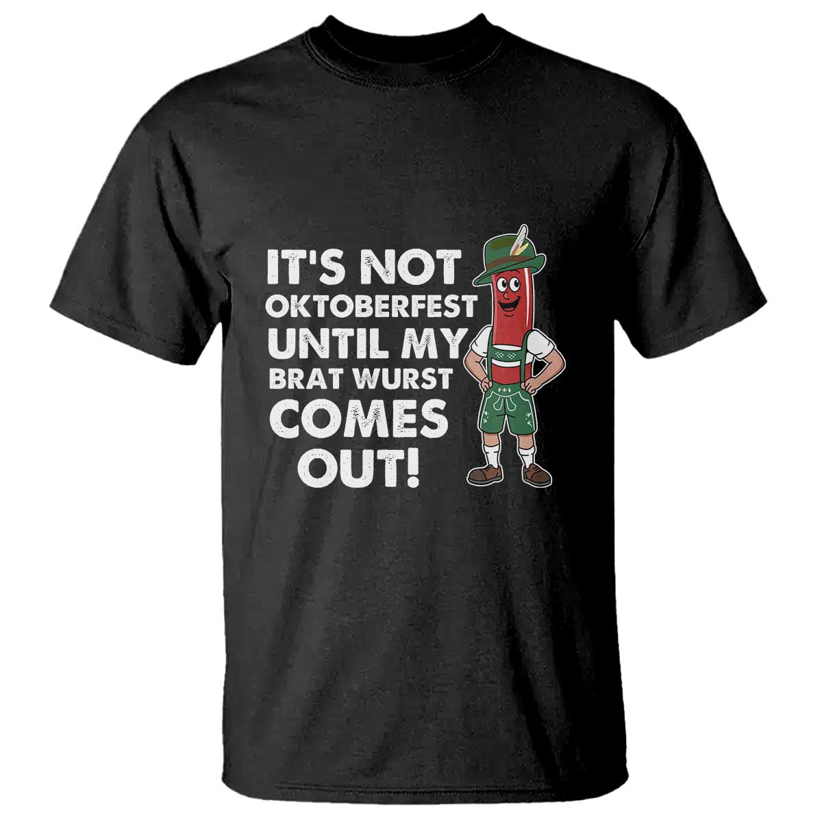 funny-oktoberfest-t-shirt-its-not-oktoberfest-until-my-brat-wurst-comes-out-sausage-lederhosen