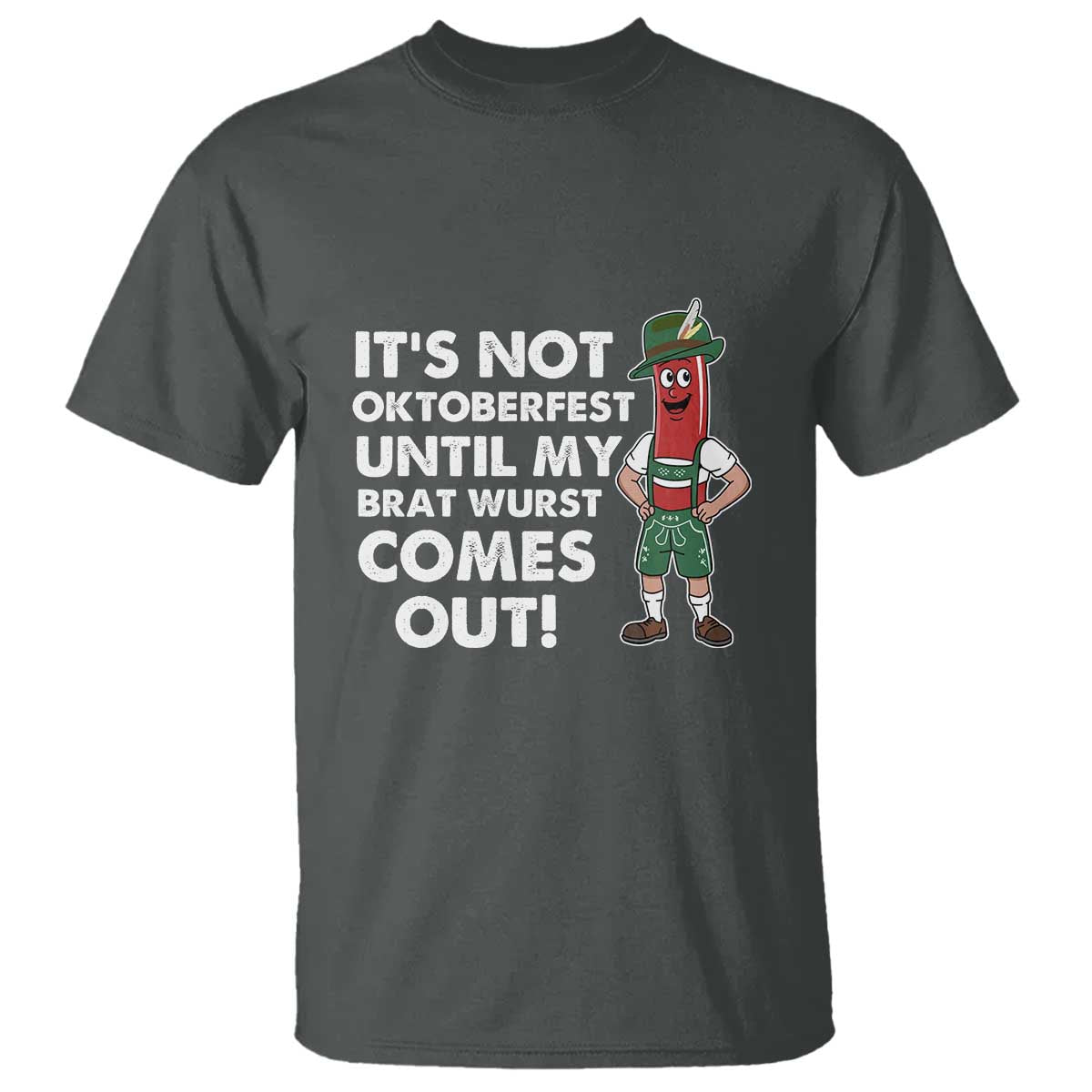 funny-oktoberfest-t-shirt-its-not-oktoberfest-until-my-brat-wurst-comes-out-sausage-lederhosen