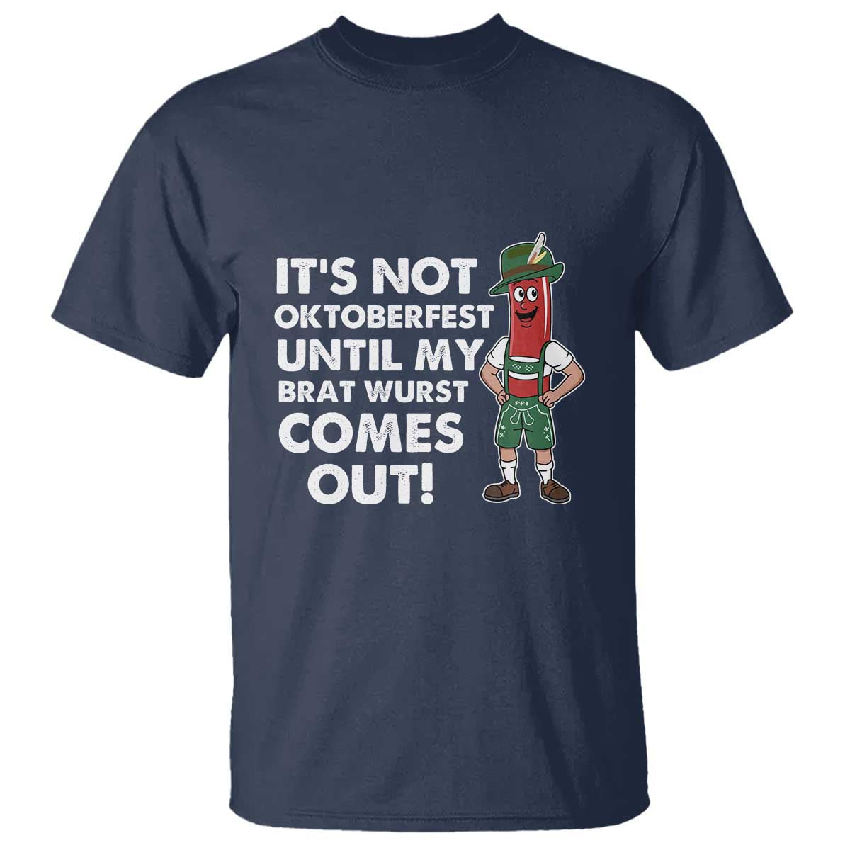 funny-oktoberfest-t-shirt-its-not-oktoberfest-until-my-brat-wurst-comes-out-sausage-lederhosen