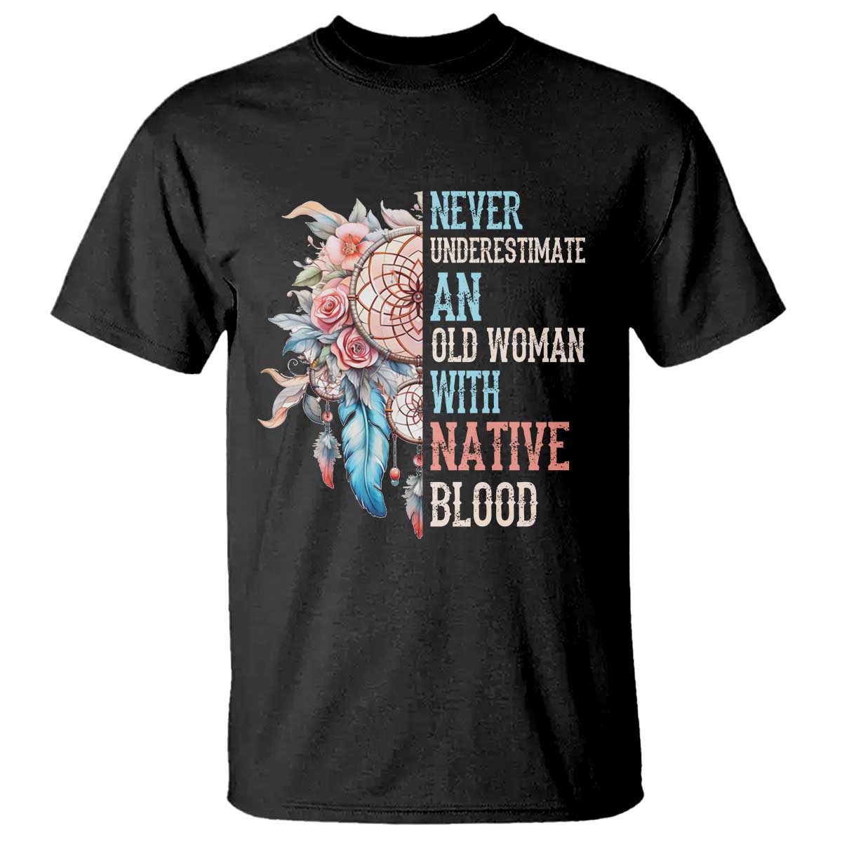 native-american-t-shirt-never-underestimate-an-old-woman-with-native-blood-dreamcatcher