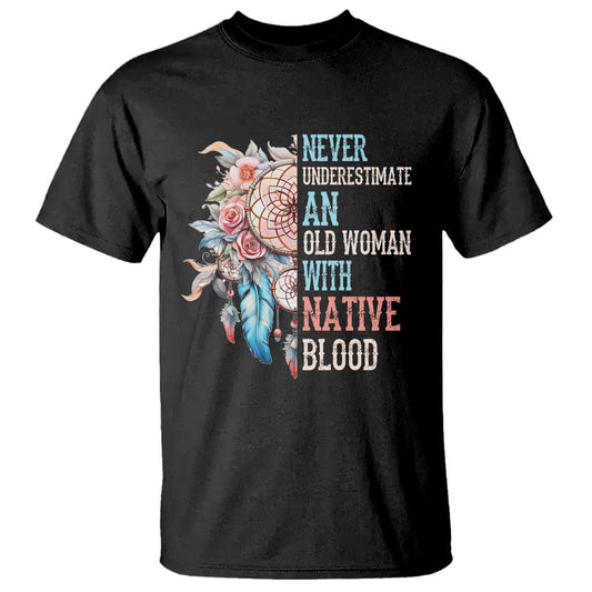 native-american-t-shirt-never-underestimate-an-old-woman-with-native-blood-dreamcatcher