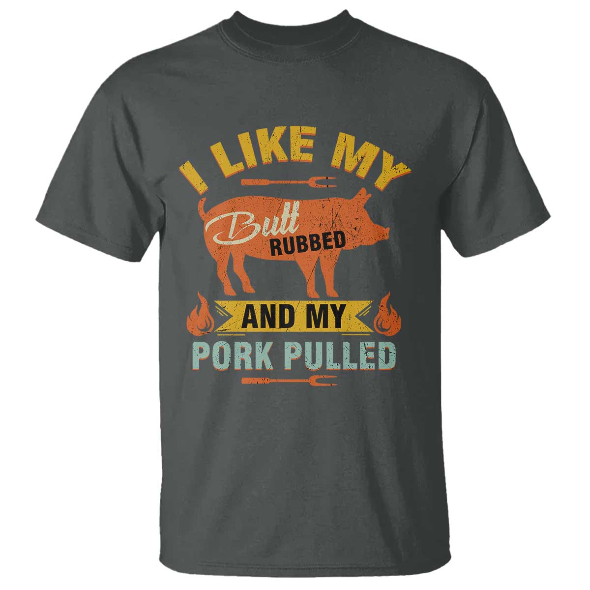 i-like-my-butt-rubbed-and-my-pork-pulled-t-shirt-retro-vintage-grilling-bbq