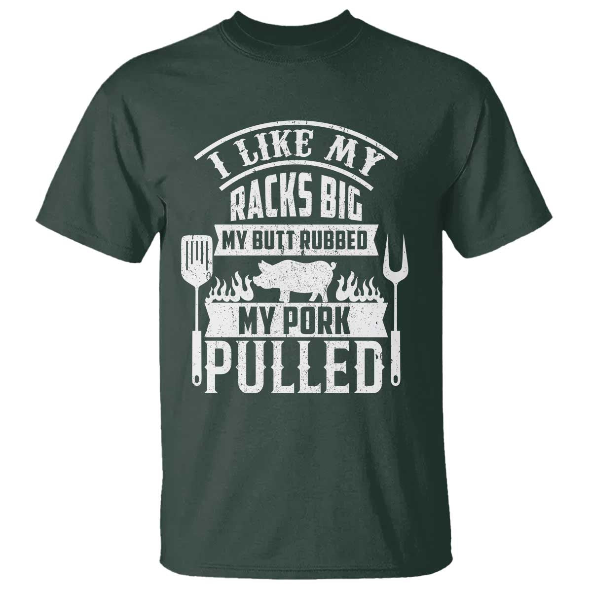 funny-bbq-grilling-i-like-my-butt-rubbed-and-my-pork-pulled-t-shirt-barbecue-fathers-day