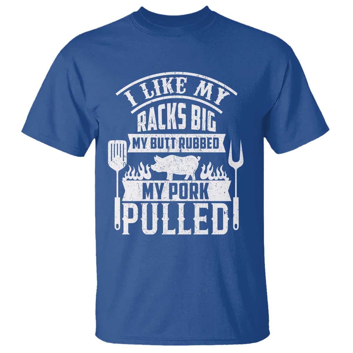 funny-bbq-grilling-i-like-my-butt-rubbed-and-my-pork-pulled-t-shirt-barbecue-fathers-day